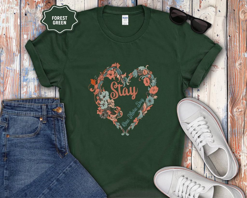 Stay One More Day Floral Heart T-Shirt