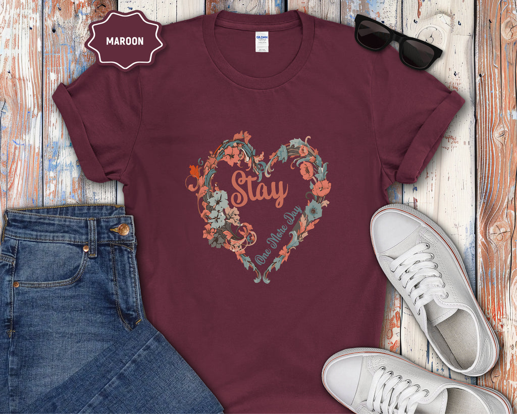 Stay One More Day Floral Heart T-Shirt