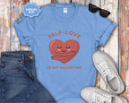 Self-Love Is My Valentine T-Shirt