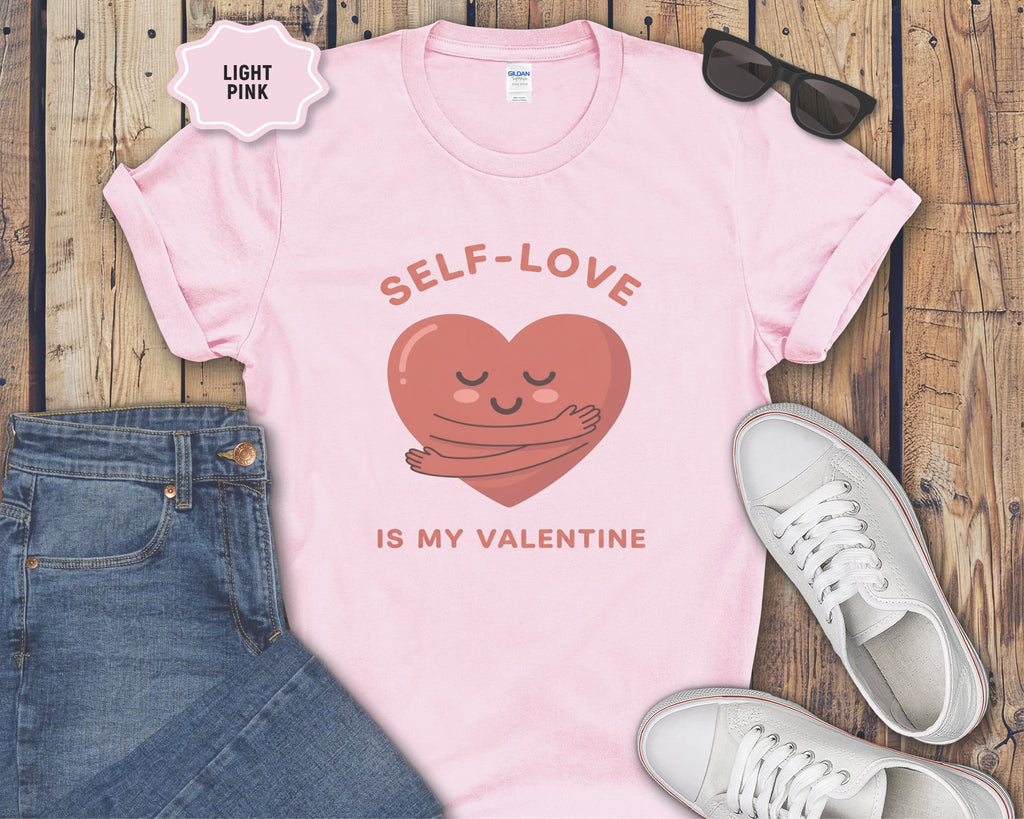 Self-Love Is My Valentine T-Shirt