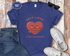 Self-Love Is My Valentine T-Shirt