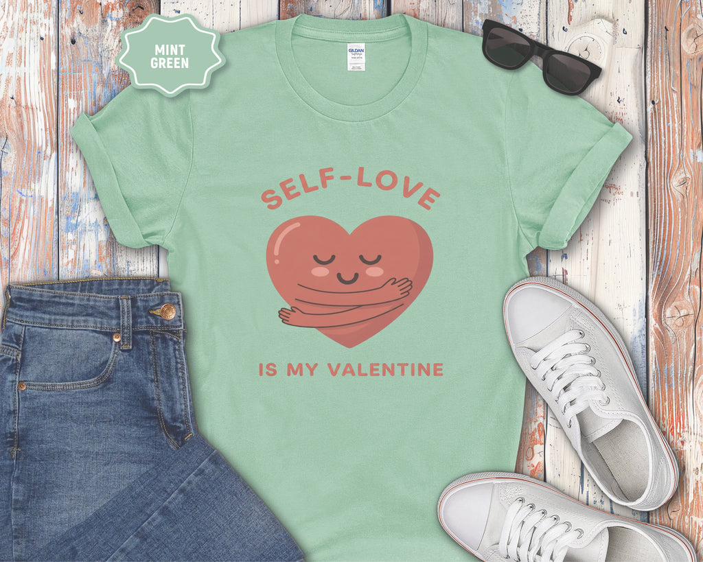 Self-Love Is My Valentine T-Shirt