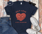 Self-Love Is My Valentine T-Shirt
