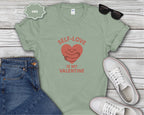 Self-Love Is My Valentine T-Shirt