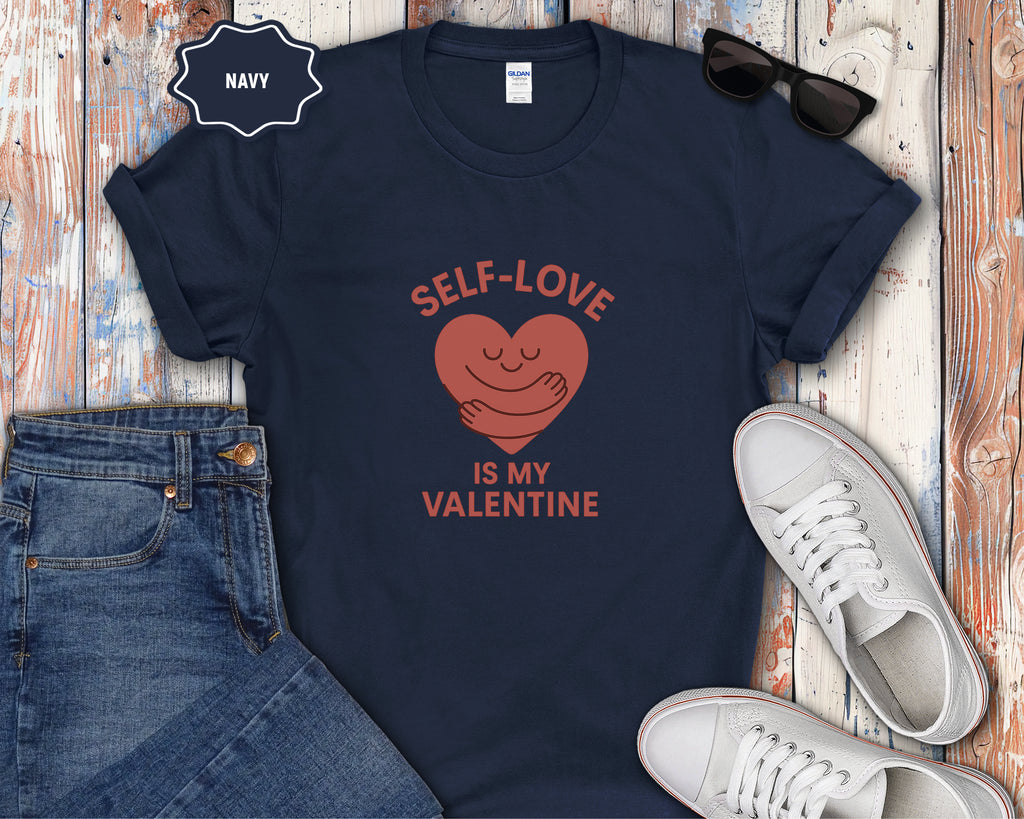 Self-Love Is My Valentine T-Shirt
