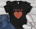 I Choose Me Heart Graphic T-Shirt