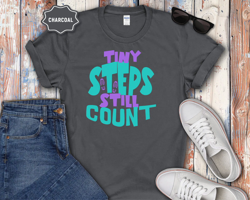 Tiny Steps Still Count Inspirational Quote T-Shirt