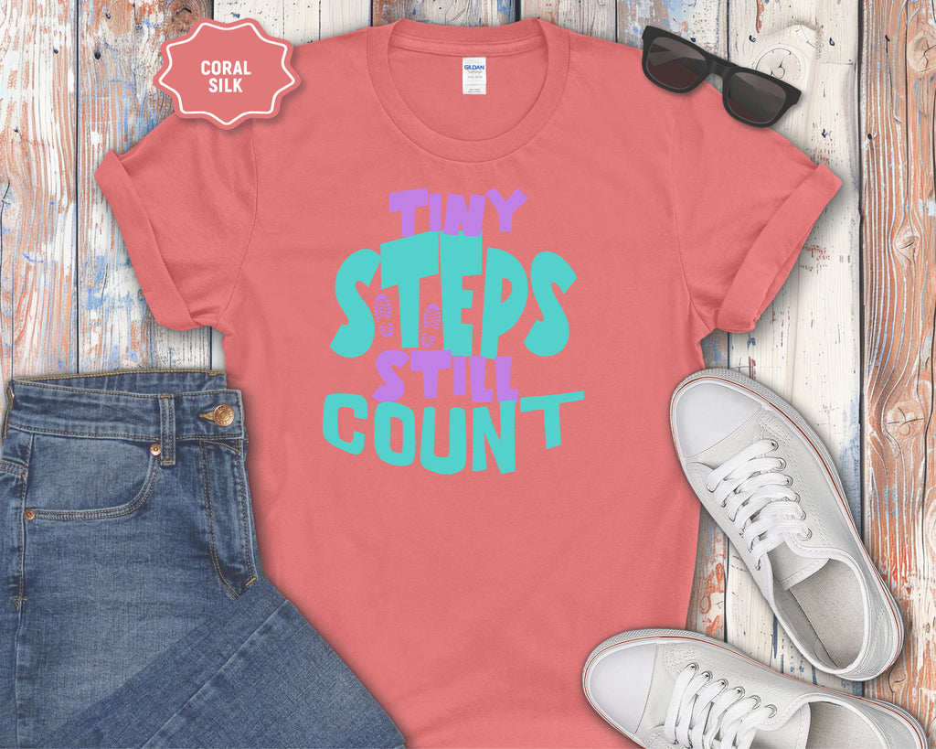 Tiny Steps Still Count Inspirational Quote T-Shirt