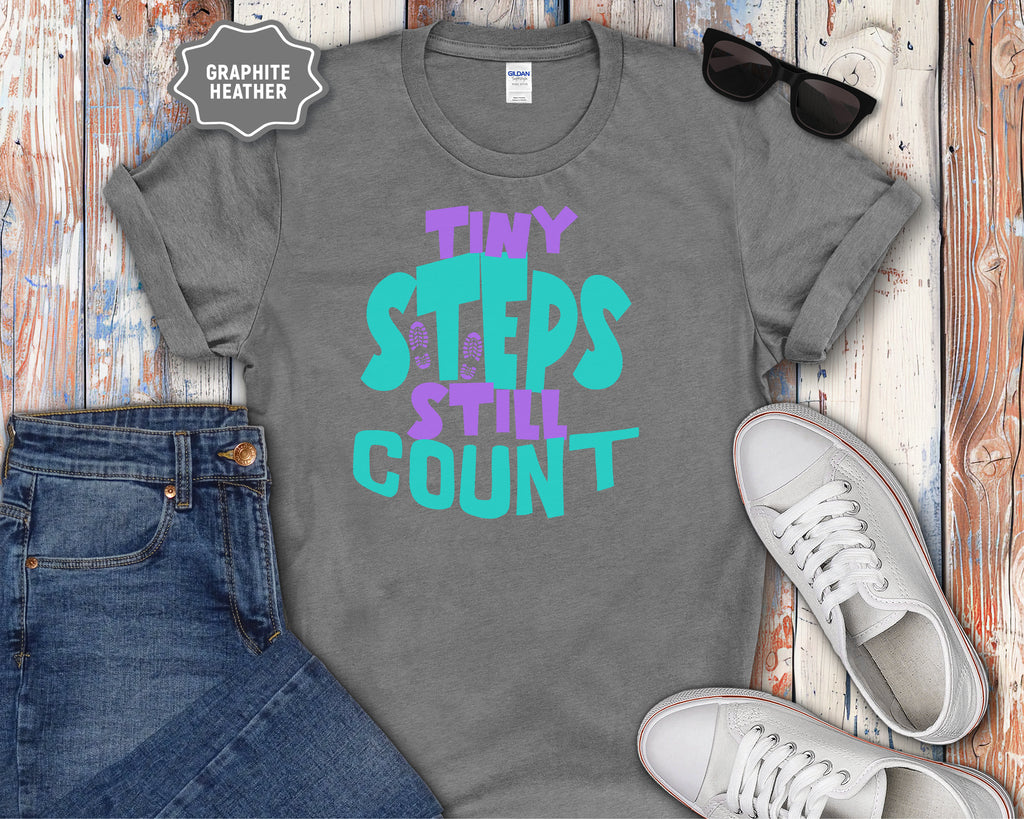 Tiny Steps Still Count Inspirational Quote T-Shirt