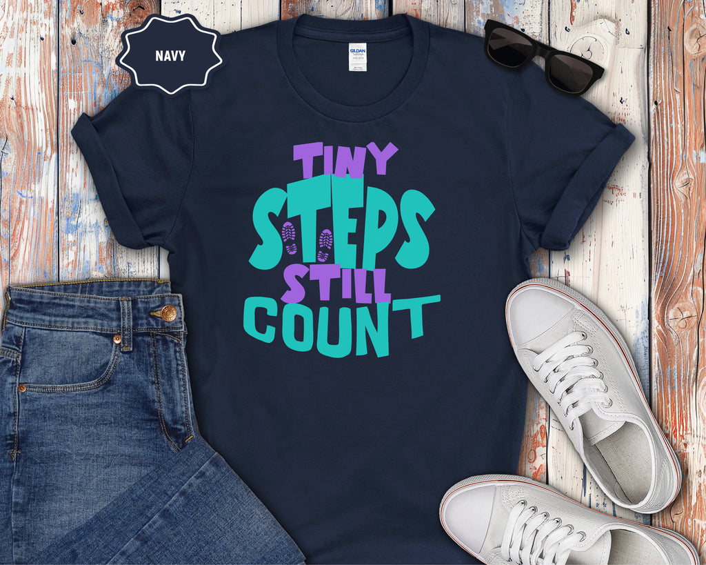 Tiny Steps Still Count Inspirational Quote T-Shirt