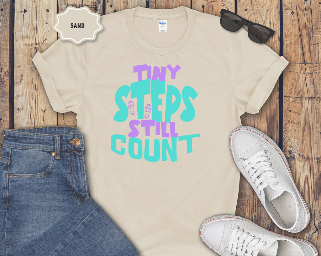 Tiny Steps Still Count Inspirational Quote T-Shirt