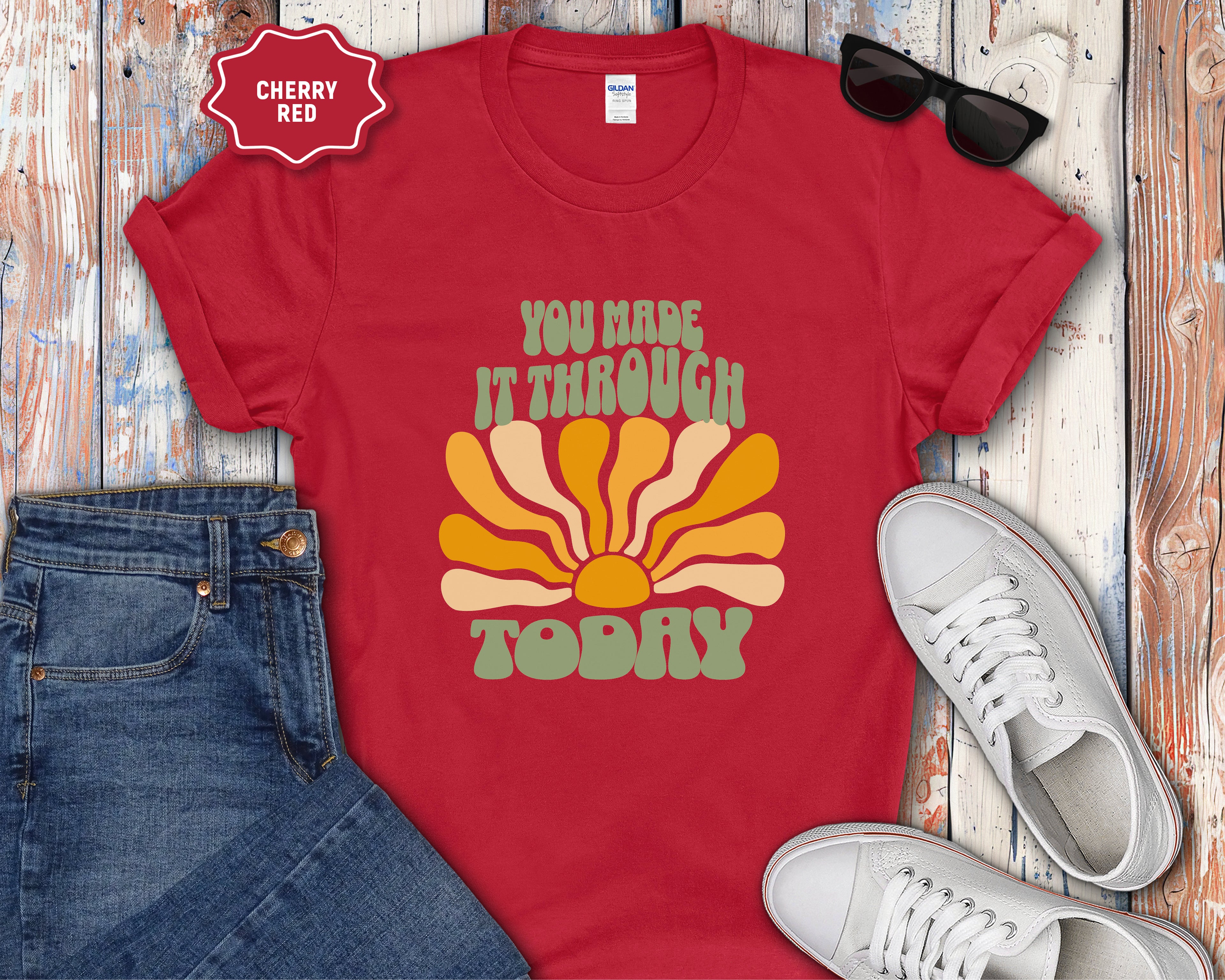 You Made It Through Today T-Shirt