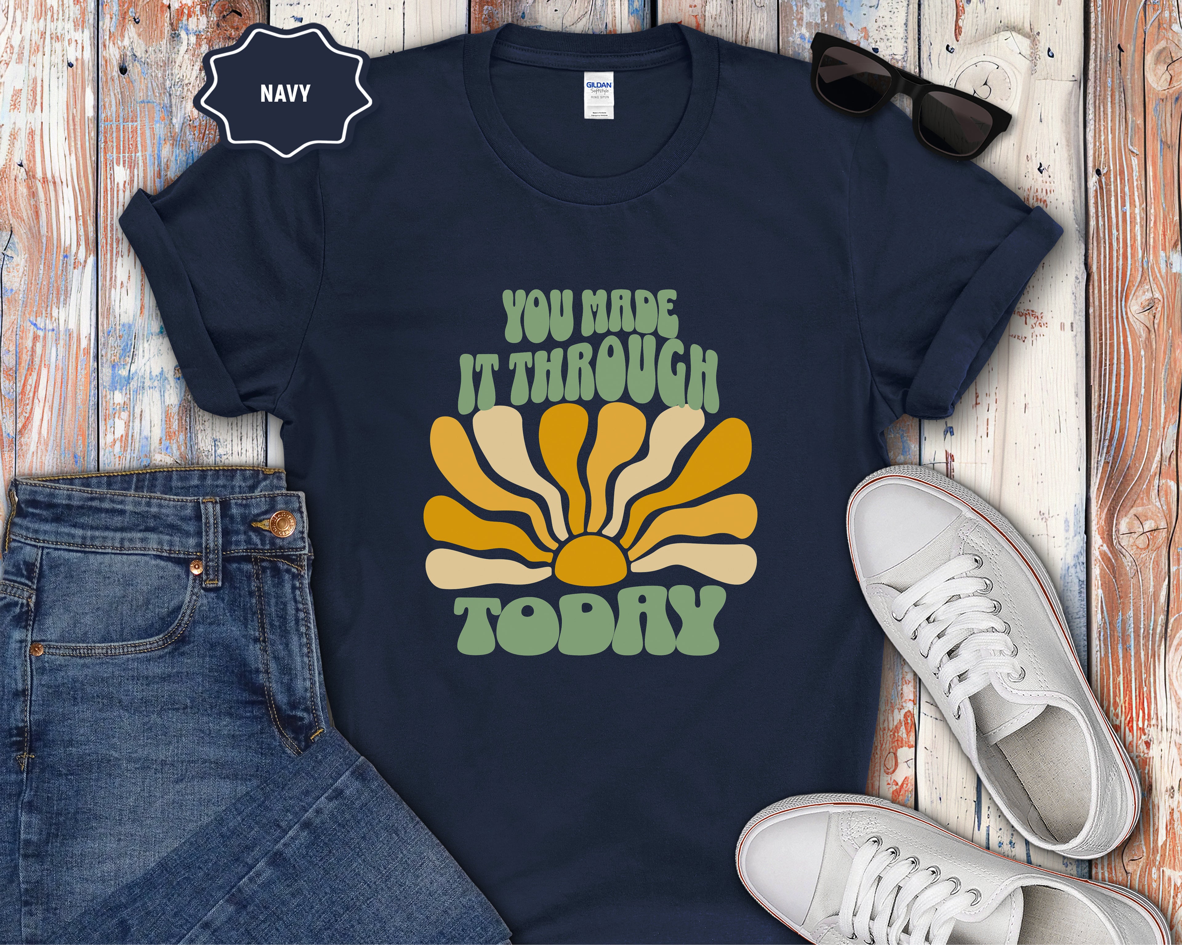 You Made It Through Today T-Shirt