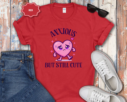 Anxious But Still Cute T-Shirt — Cute Heart Anxiety Awareness Tee