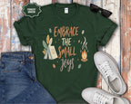 Embrace The Small Joys T-Shirt