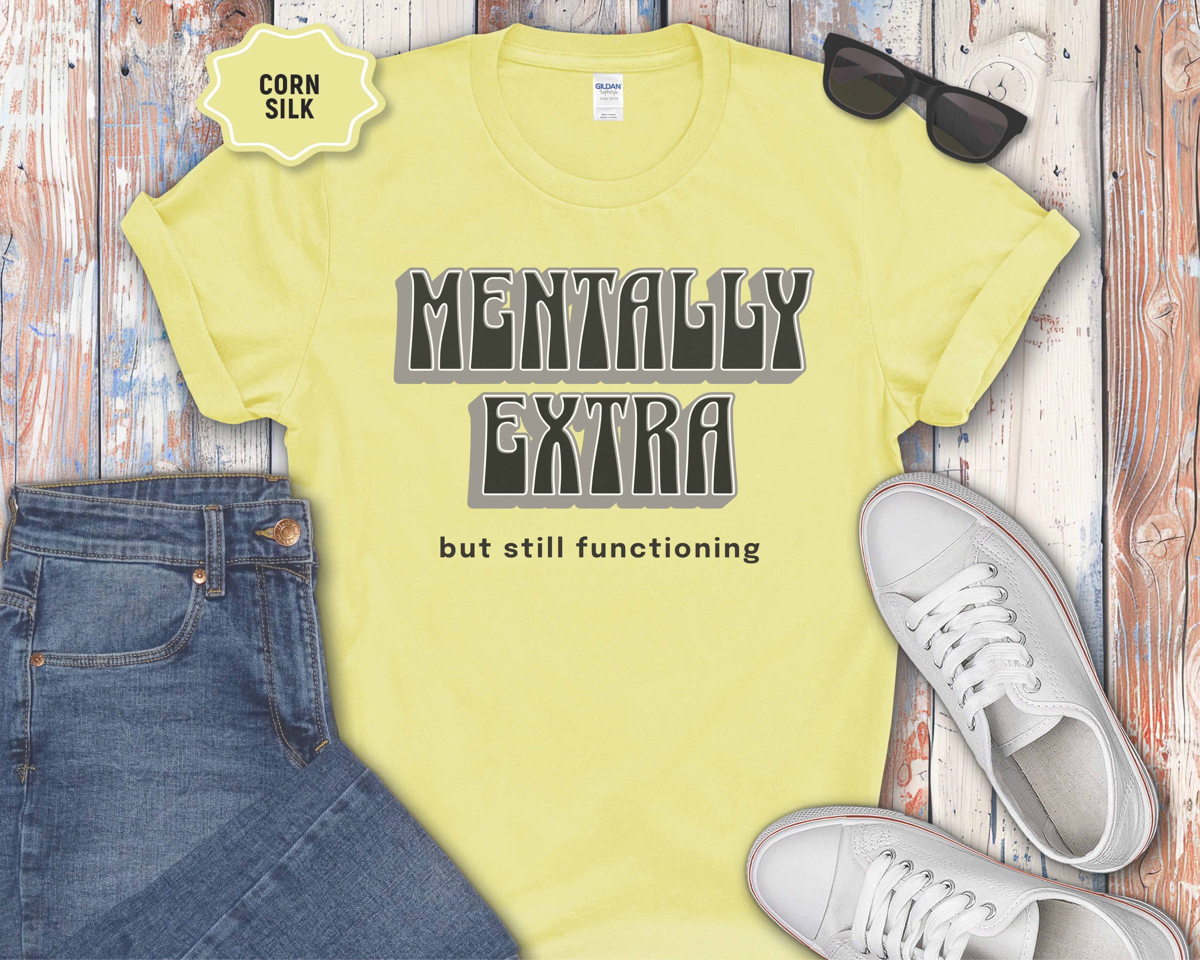 Mentally Extra But Still Functioning T-Shirt