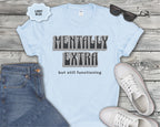 Mentally Extra But Still Functioning T-Shirt