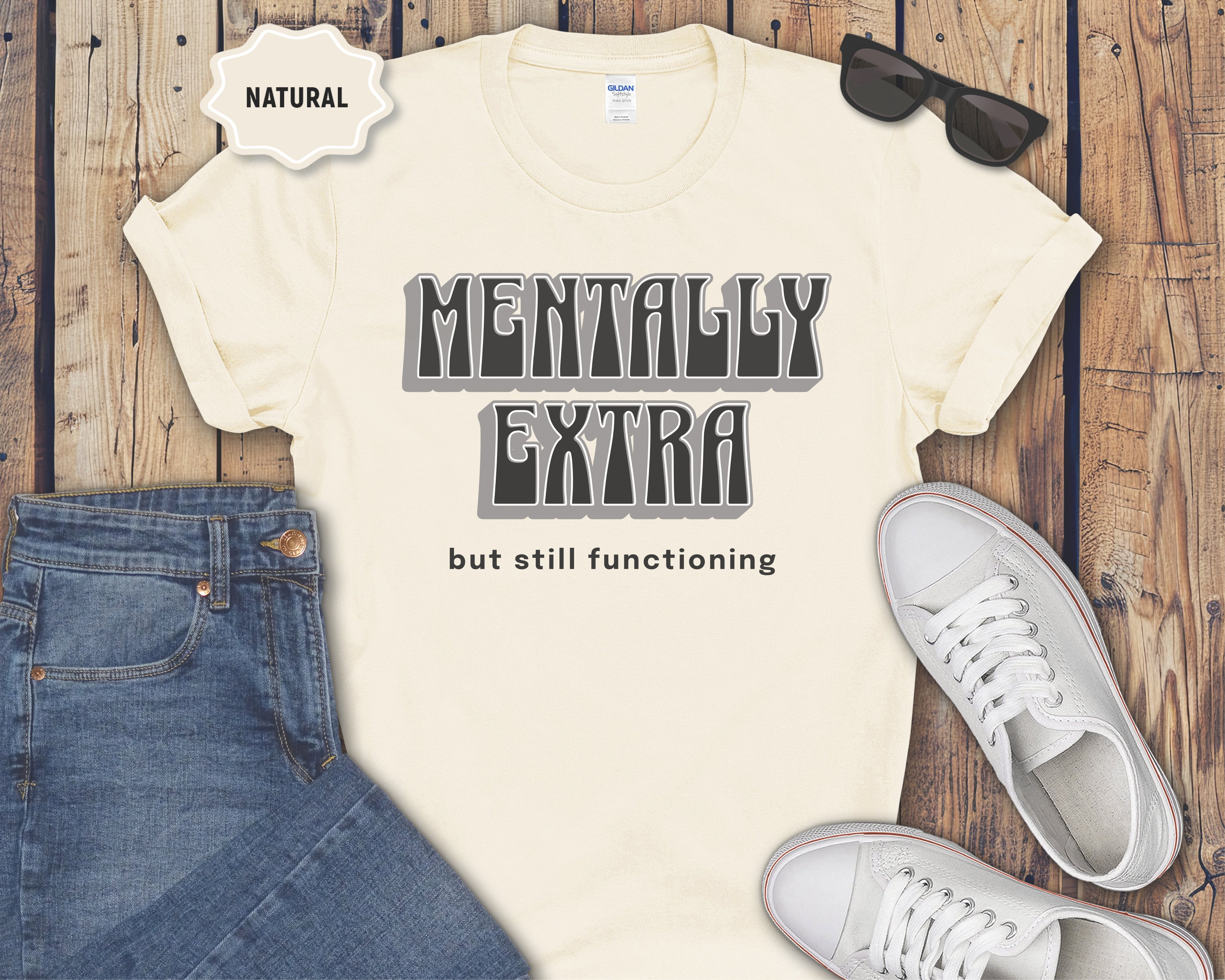 Mentally Extra But Still Functioning T-Shirt