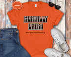 Mentally Extra But Still Functioning T-Shirt