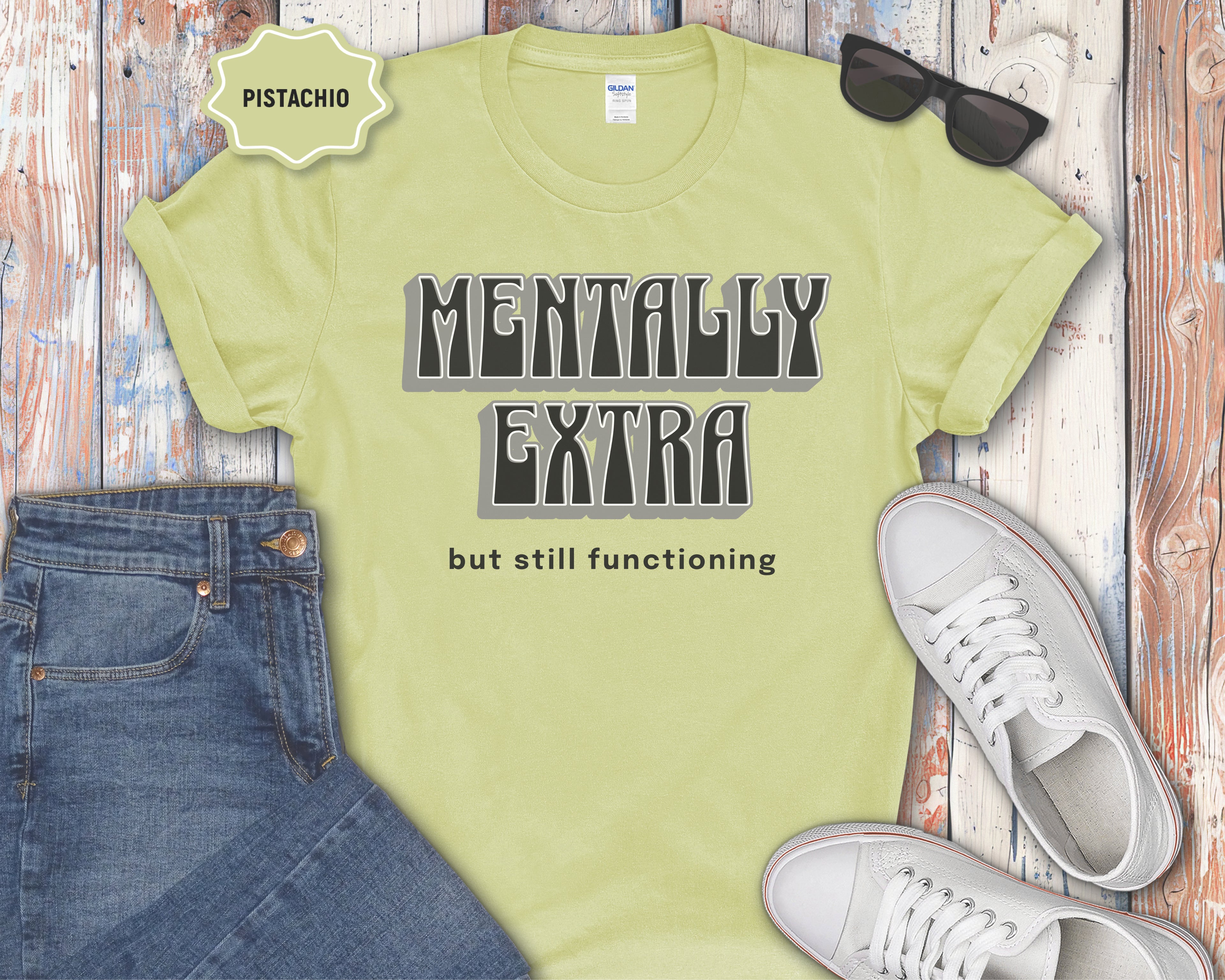 Mentally Extra But Still Functioning T-Shirt