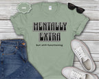 Mentally Extra But Still Functioning T-Shirt