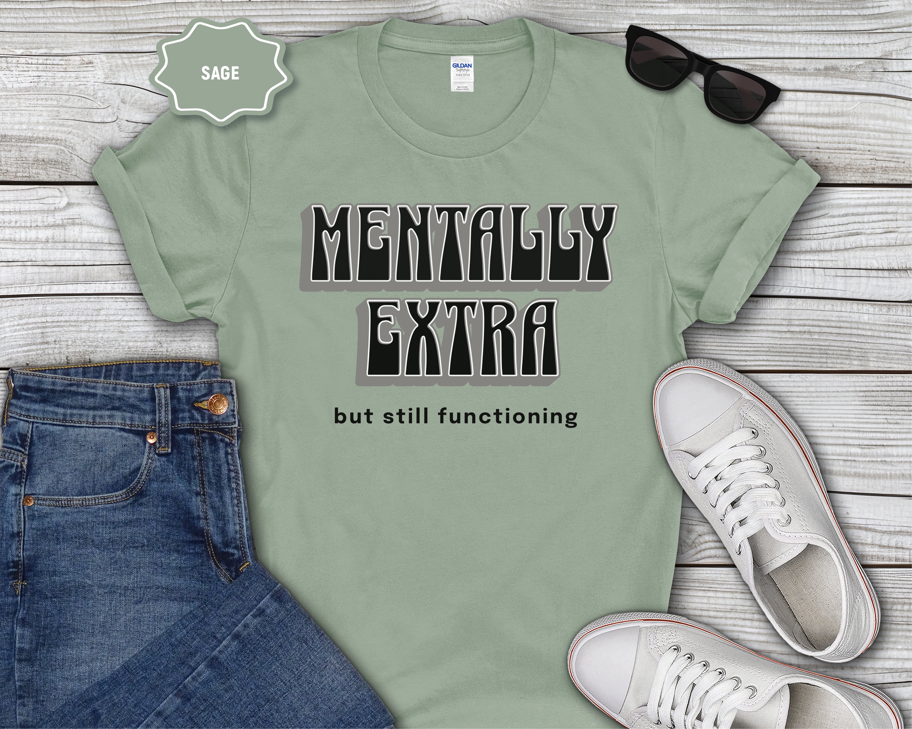 Mentally Extra But Still Functioning T-Shirt