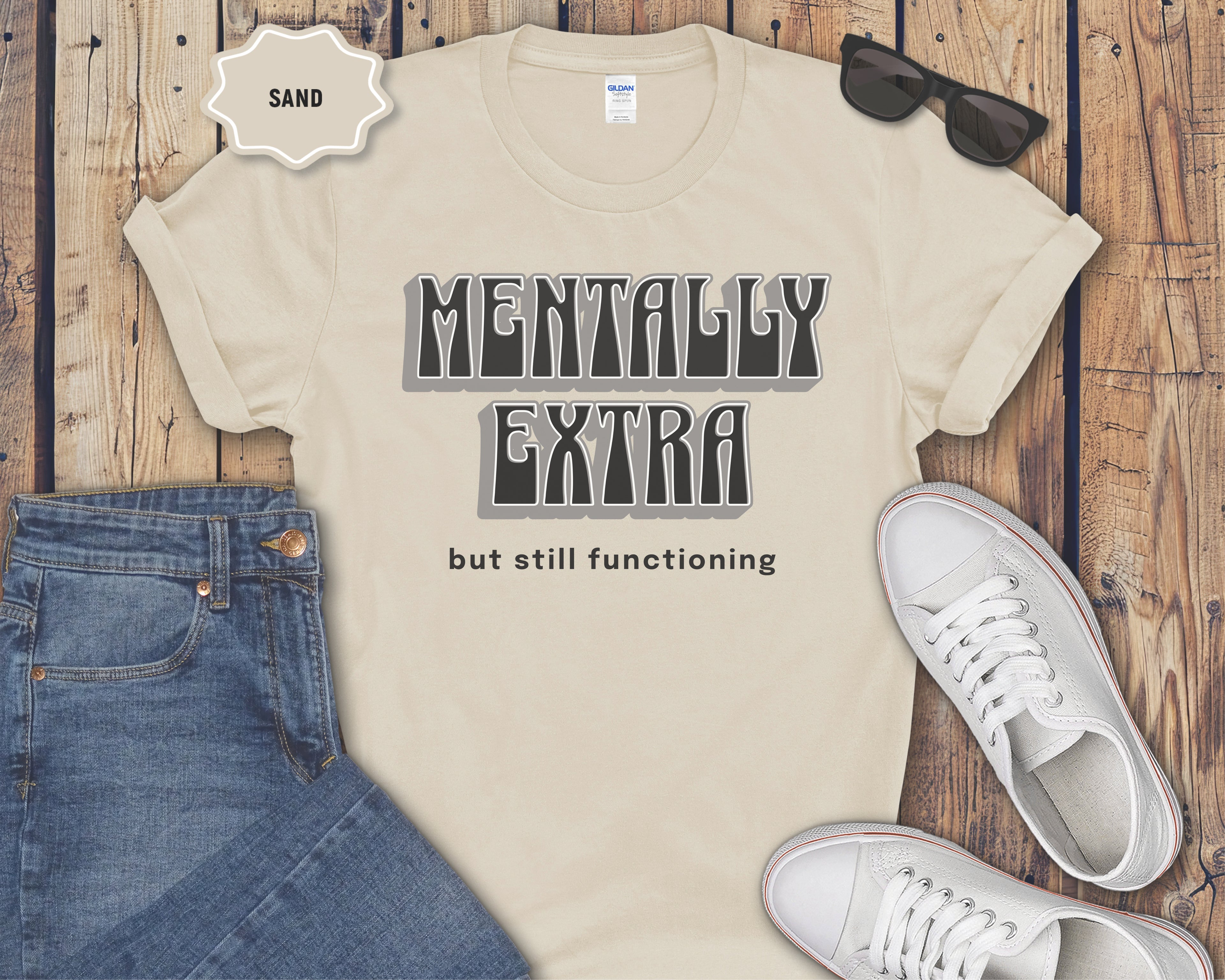 Mentally Extra But Still Functioning T-Shirt