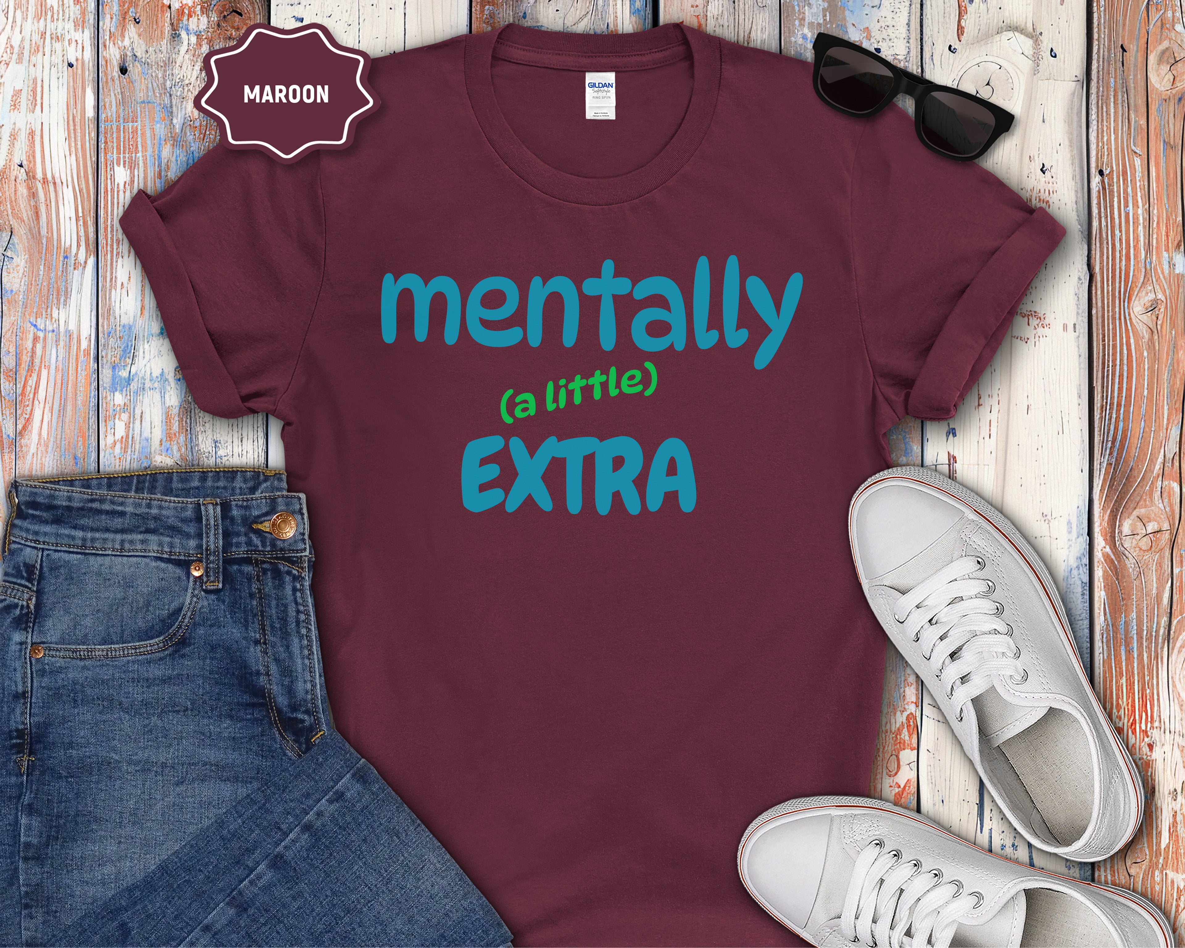 Mentally (a little) Extra T-Shirt