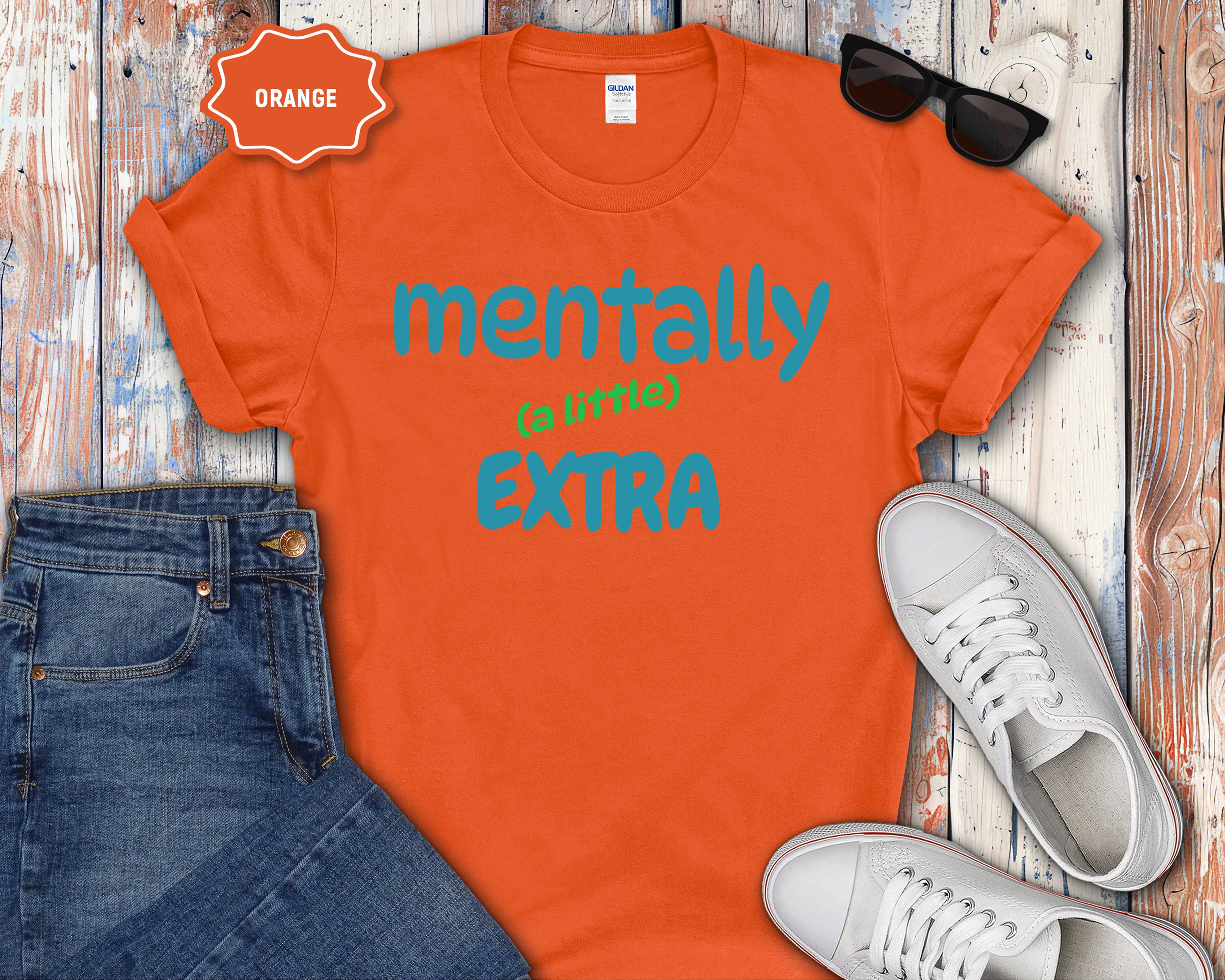 Mentally (a little) Extra T-Shirt