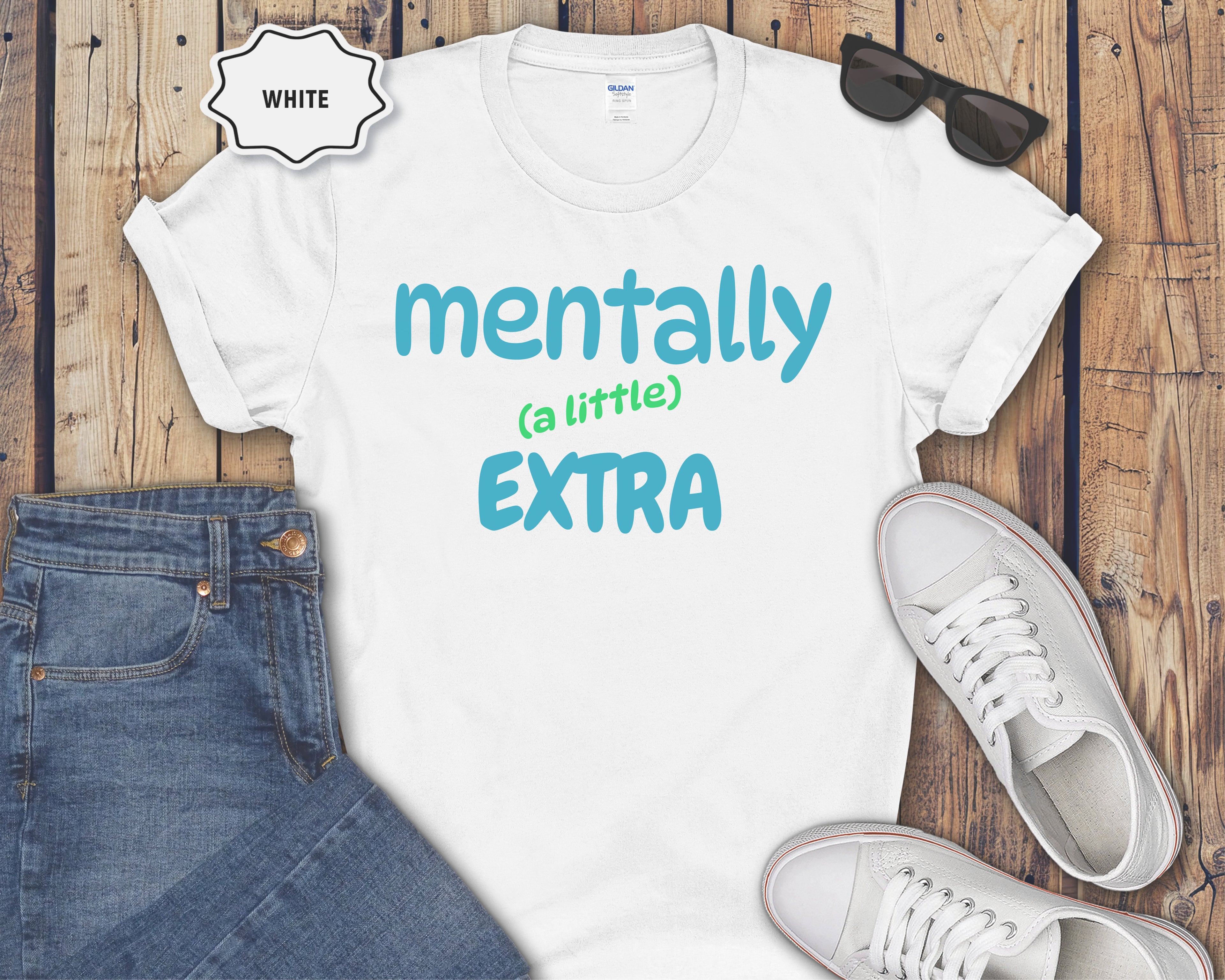 Mentally (a little) Extra T-Shirt