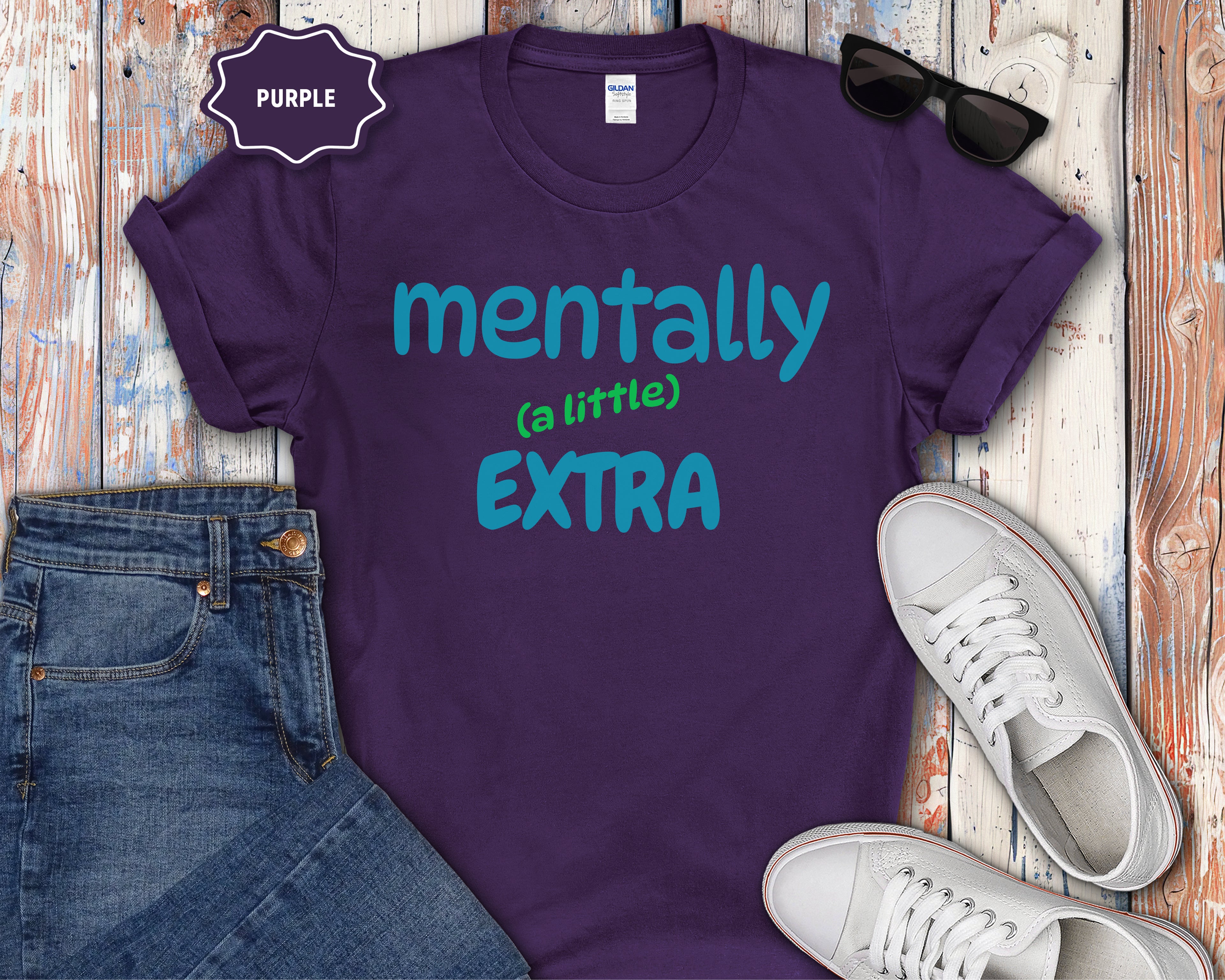 Mentally (a little) Extra T-Shirt