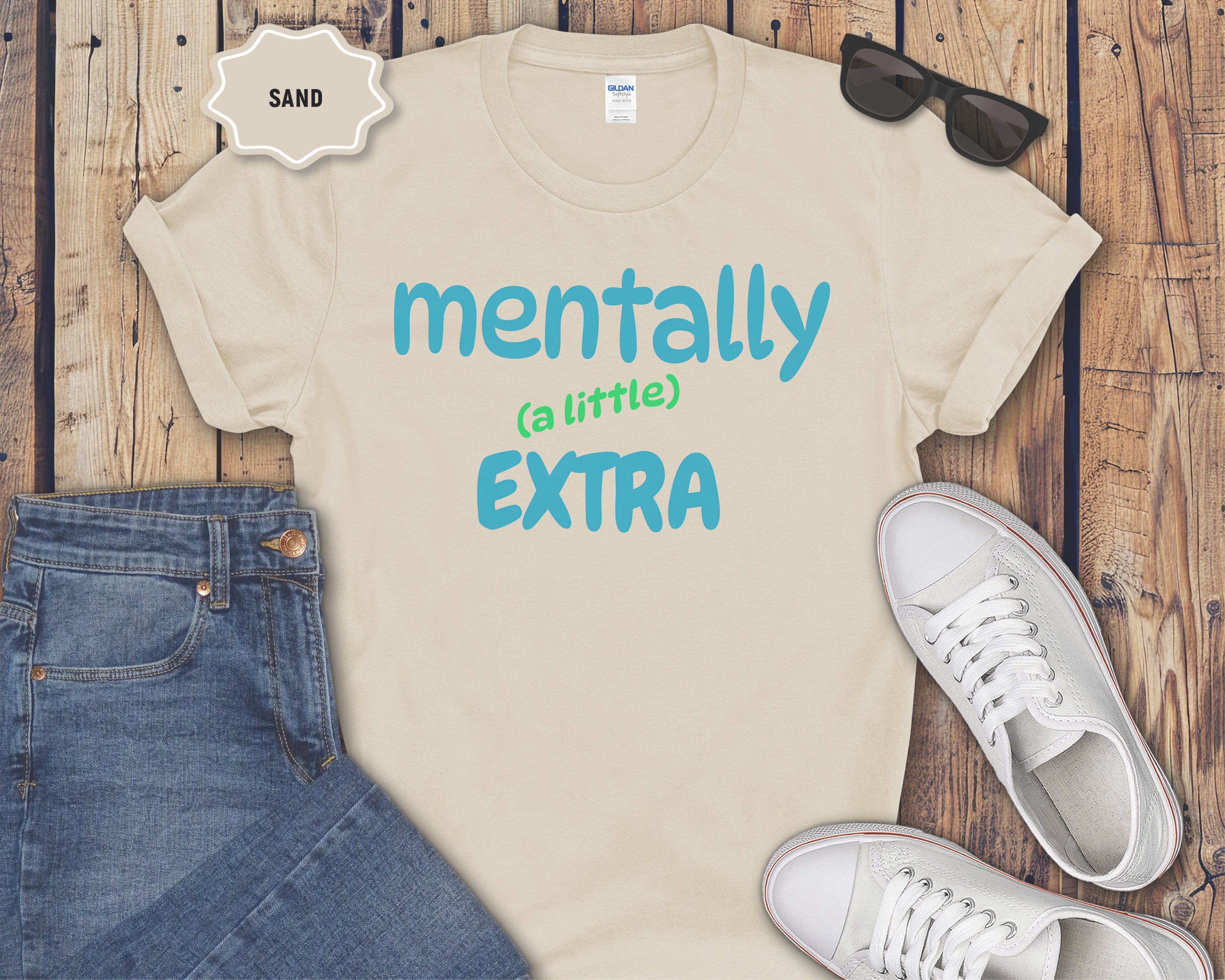 Mentally (a little) Extra T-Shirt