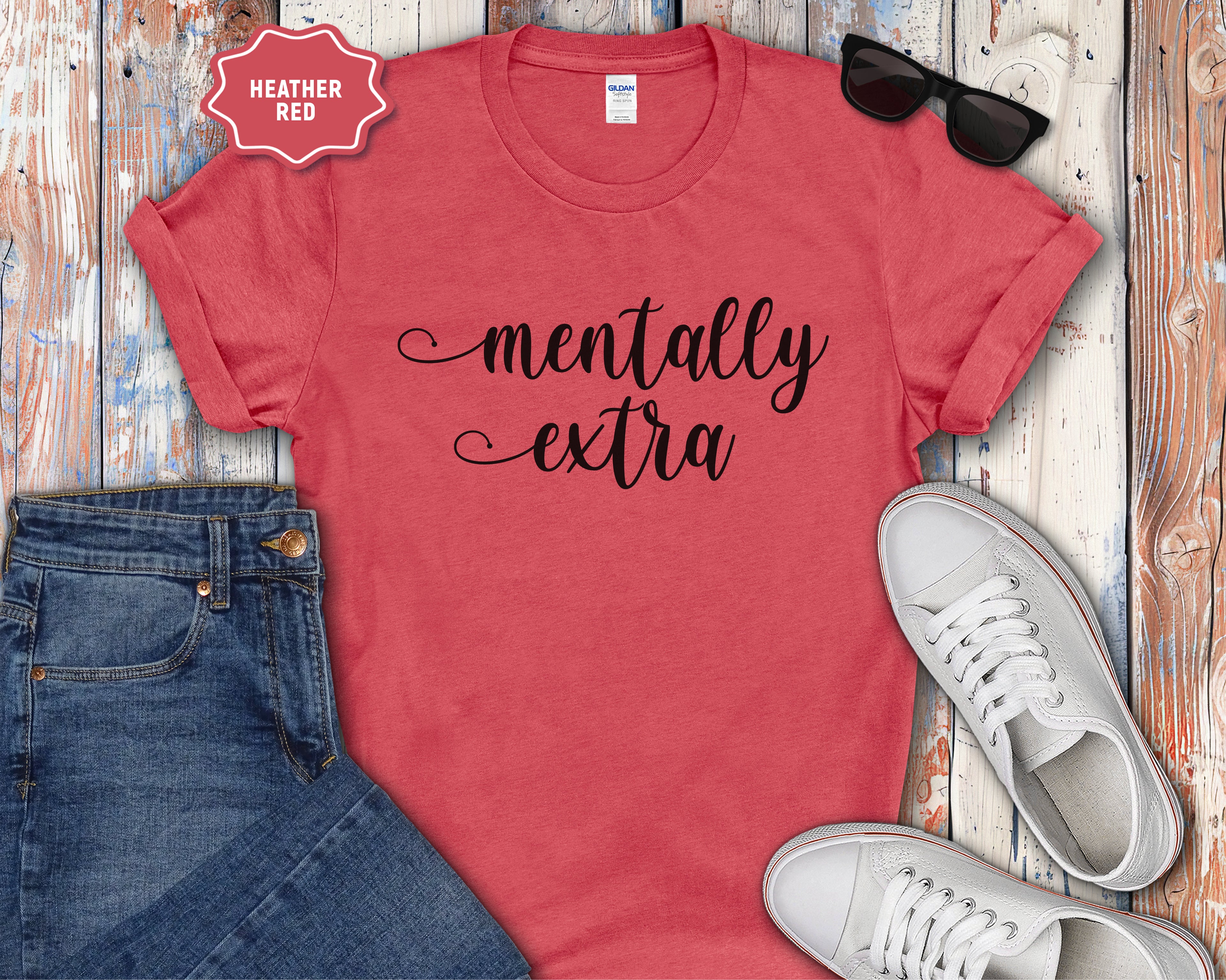 Mentally Extra T-Shirt
