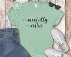 Mentally Extra T-Shirt