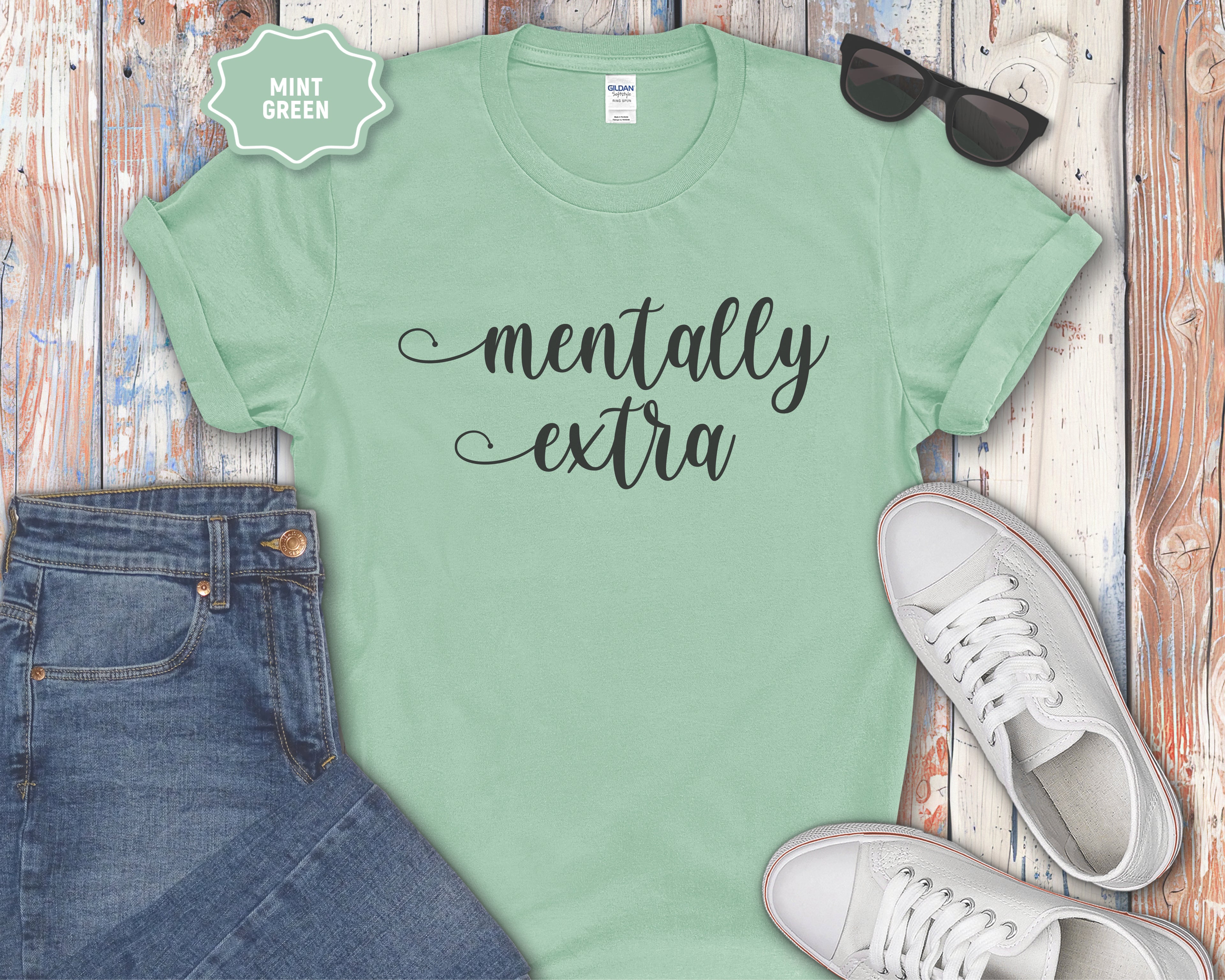 Mentally Extra T-Shirt
