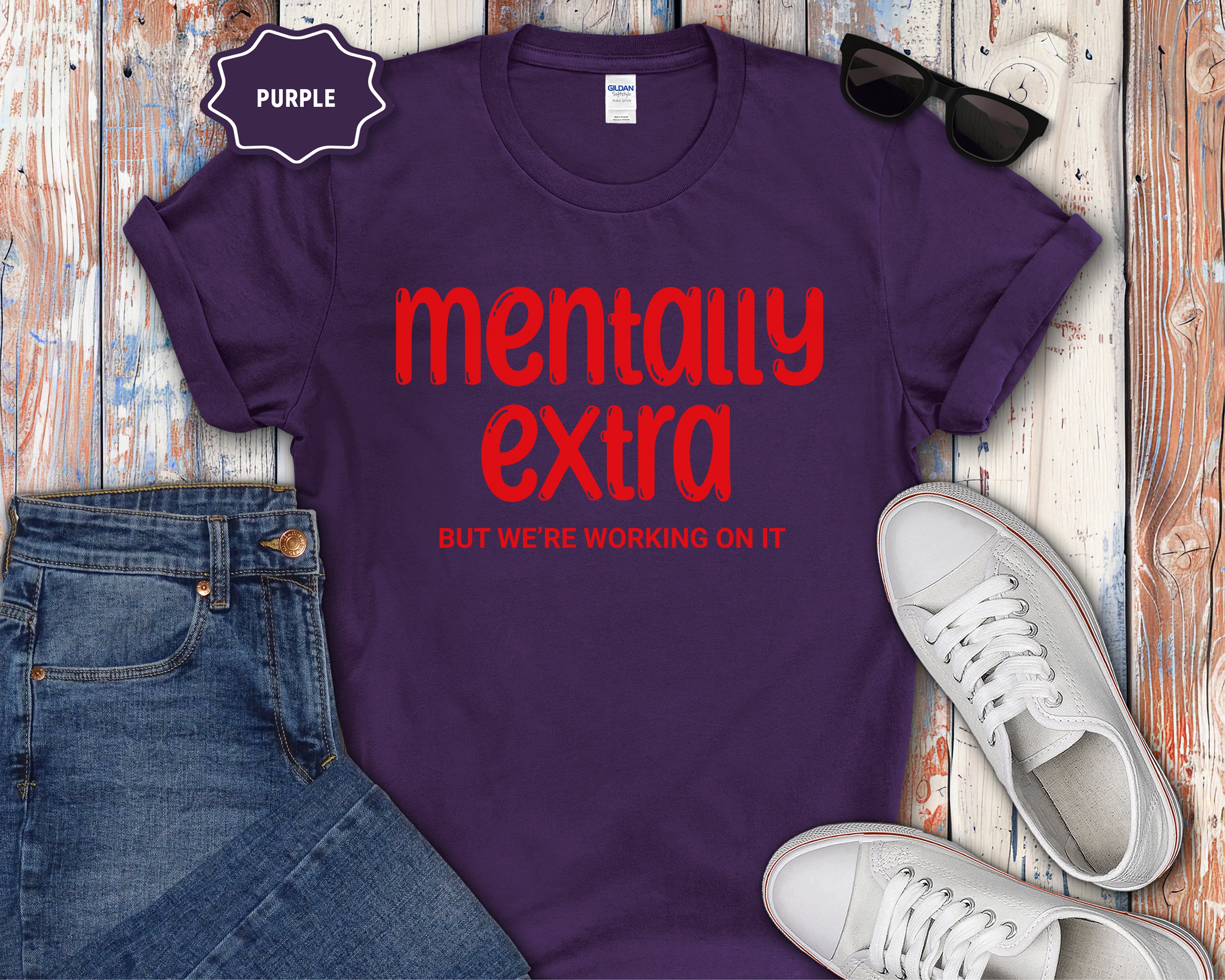 "Mentally Extra (But We’re Working On It)" Casual Graphic Tee