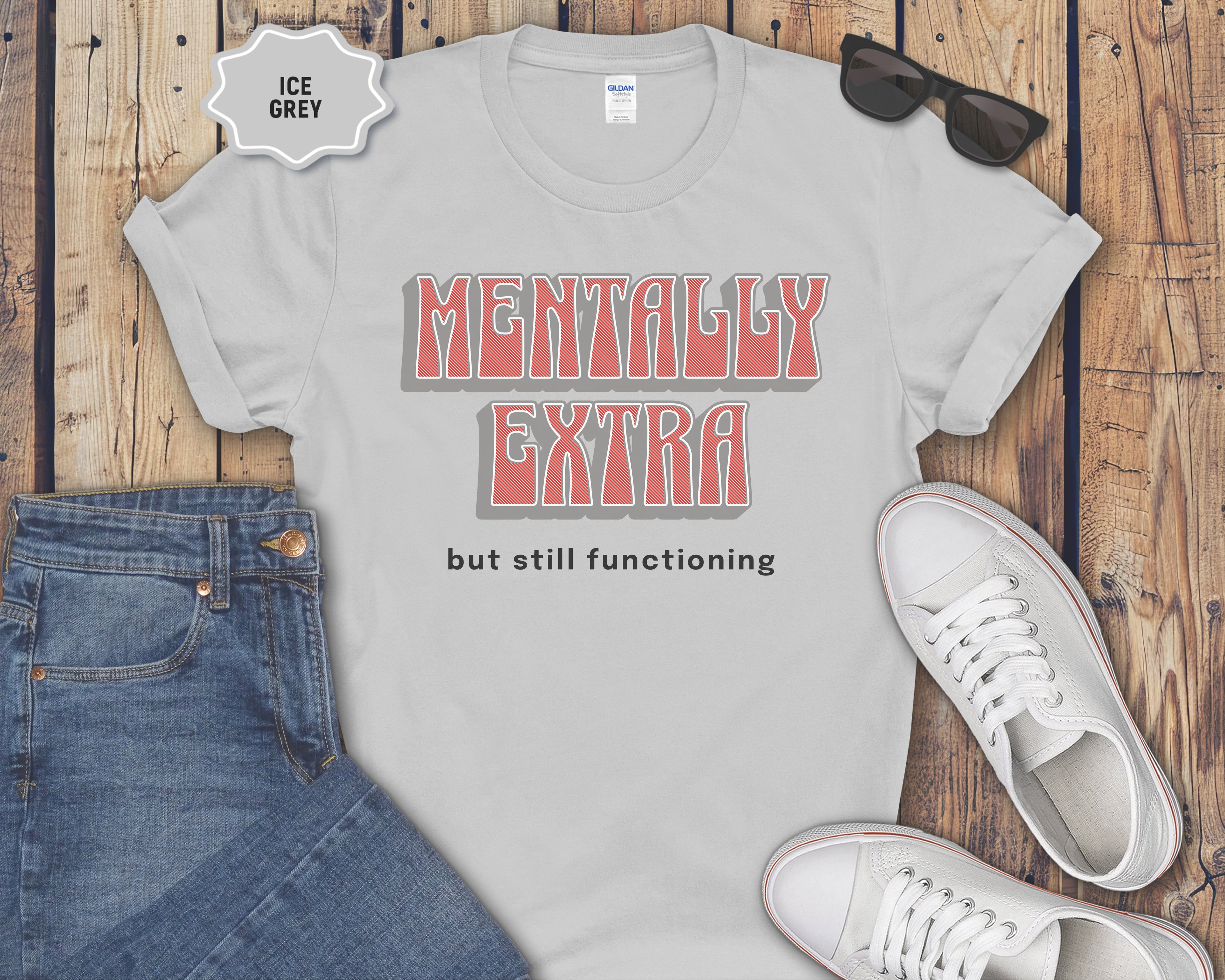 "Mentally Extra but still functioning" Graphic Tee