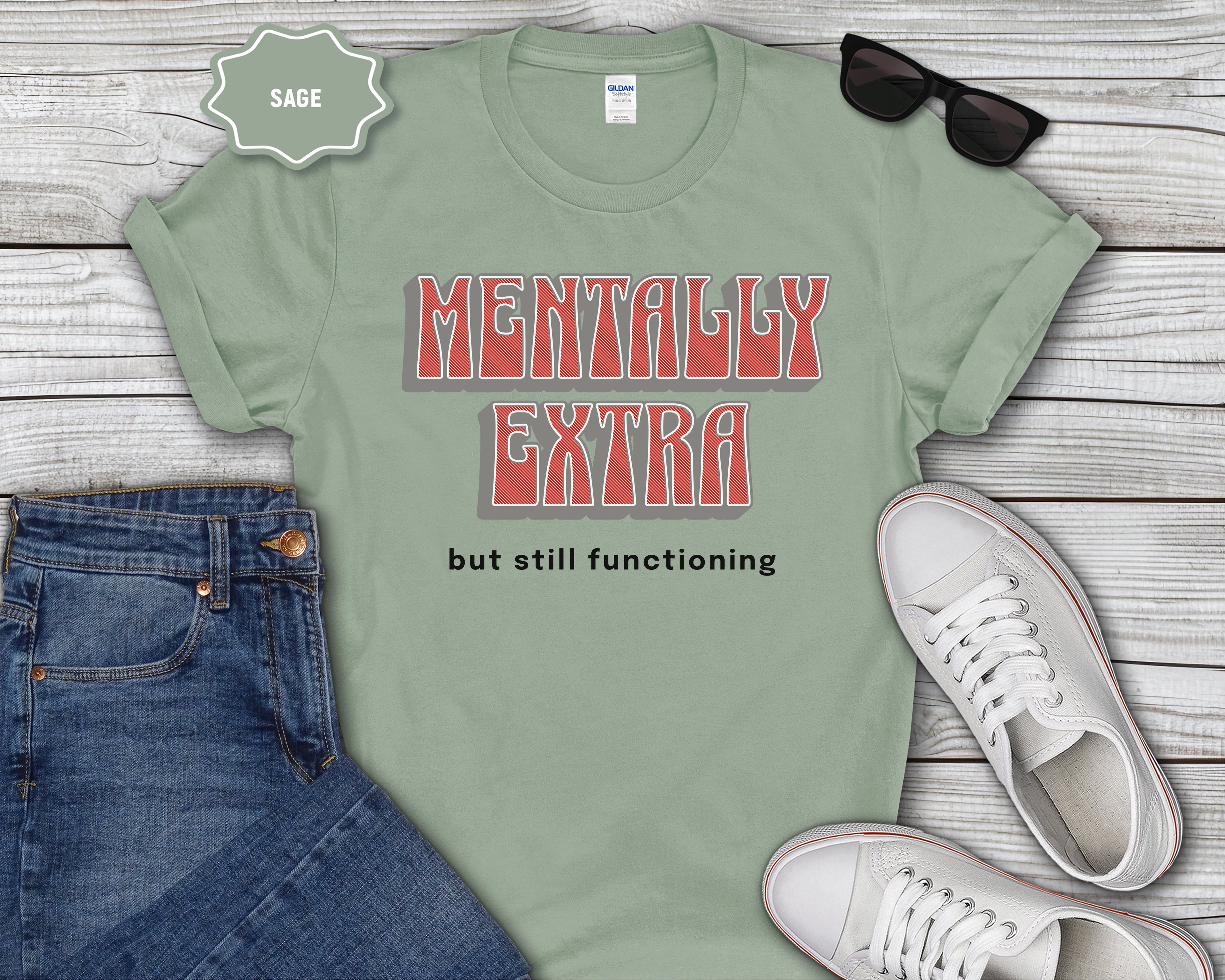 "Mentally Extra but still functioning" Graphic Tee