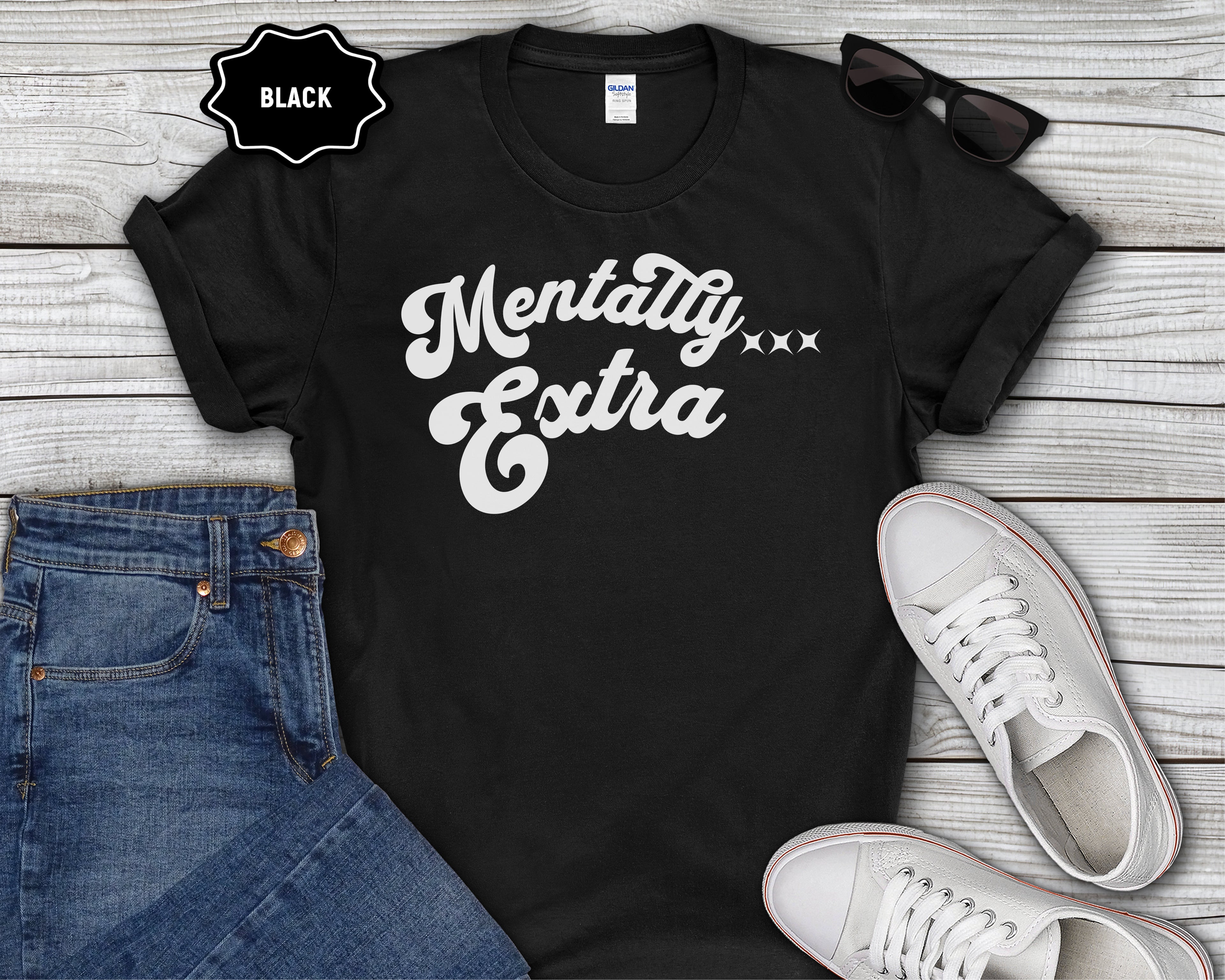 Mentally Extra Graphic T-Shirt