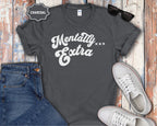 Mentally Extra Graphic T-Shirt