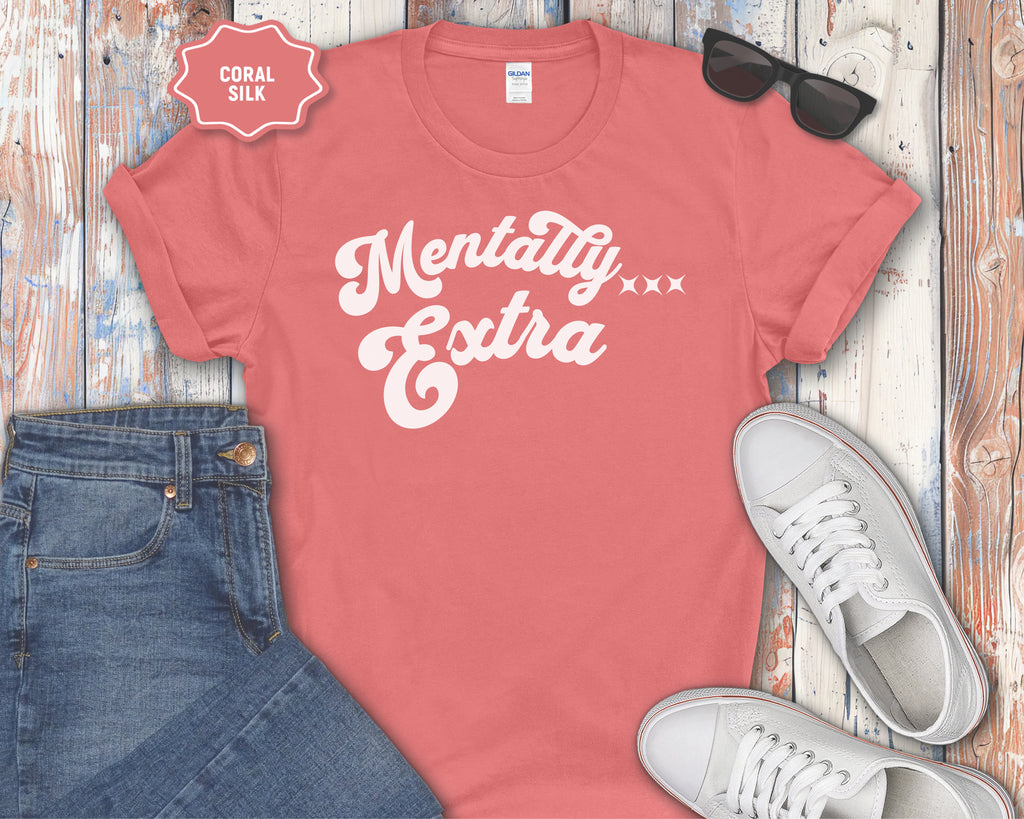 Mentally Extra Graphic T-Shirt