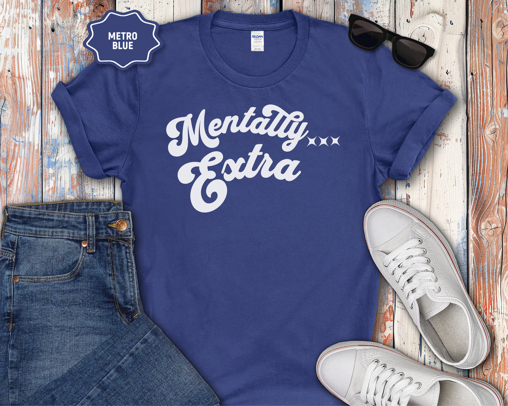 Mentally Extra Graphic T-Shirt