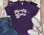 Mentally Extra Graphic T-Shirt