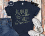 "Breathe In, Breathe Out, Still Anxious" Tee