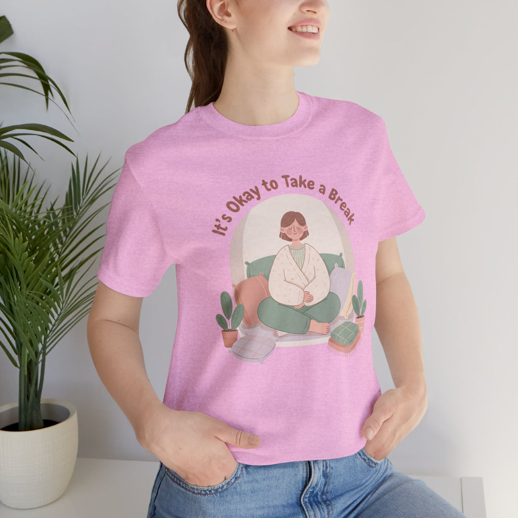 It's Okay to Take a Break Tee | self care shirt, burnout awareness