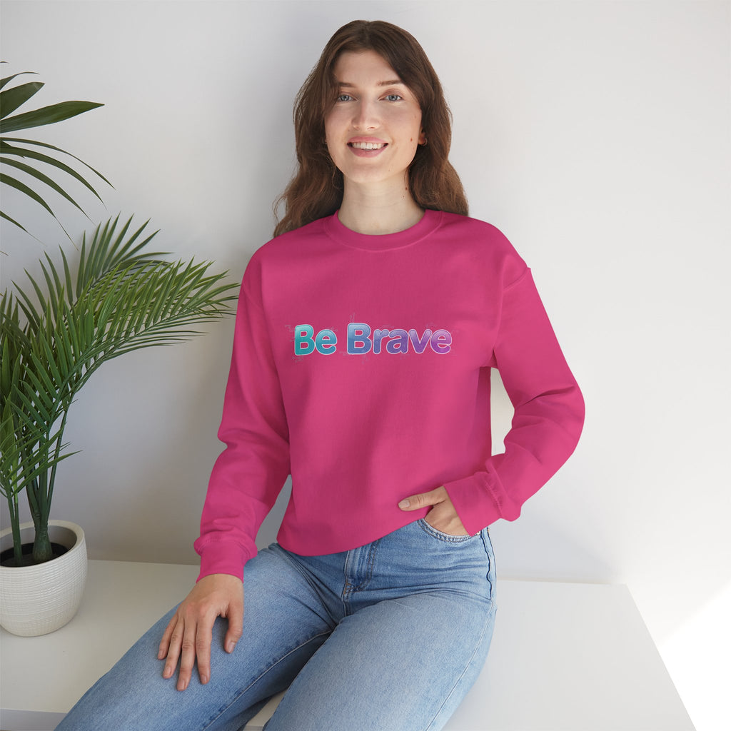 Be Brave Sweatshirt