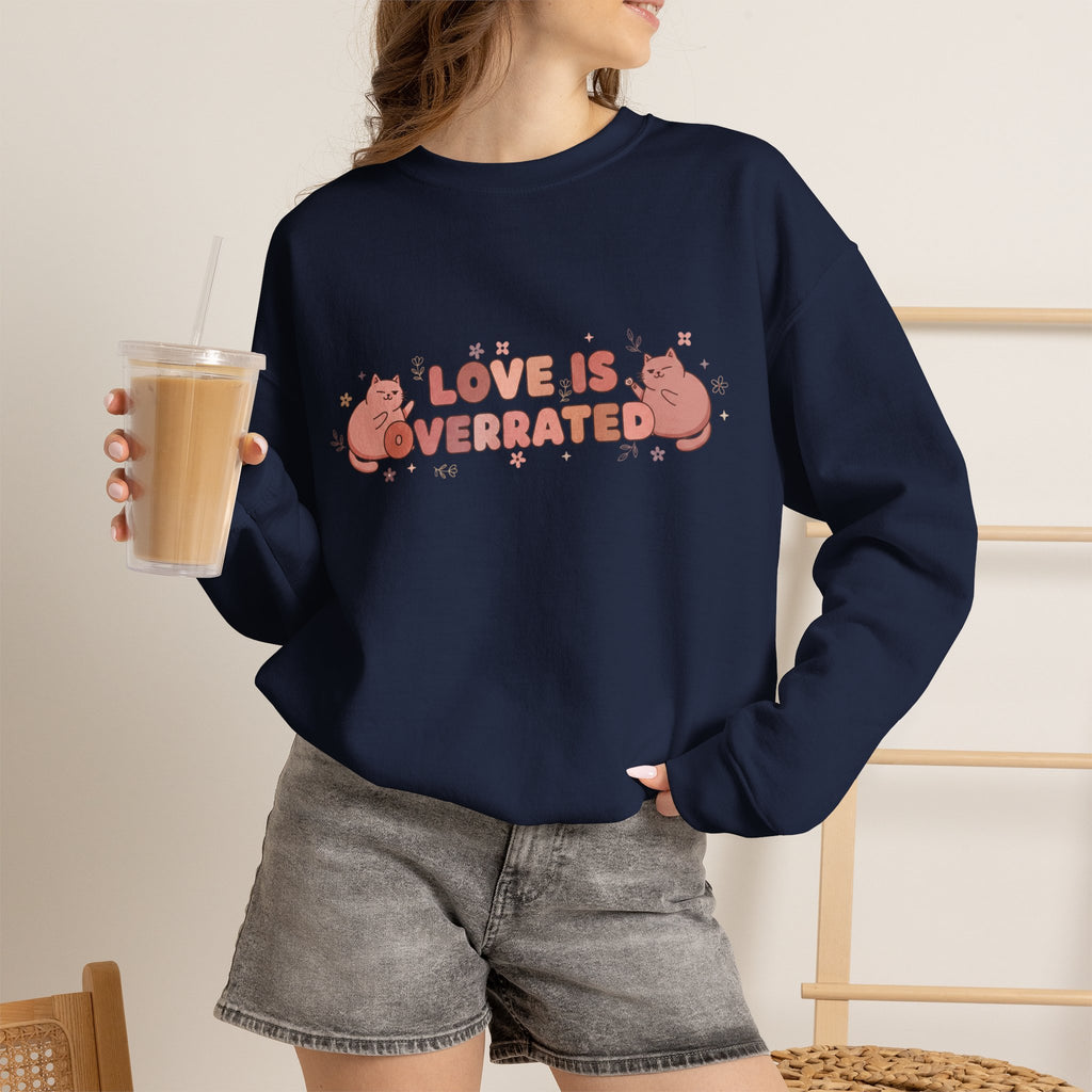 "Love Is Overrated" Pullover