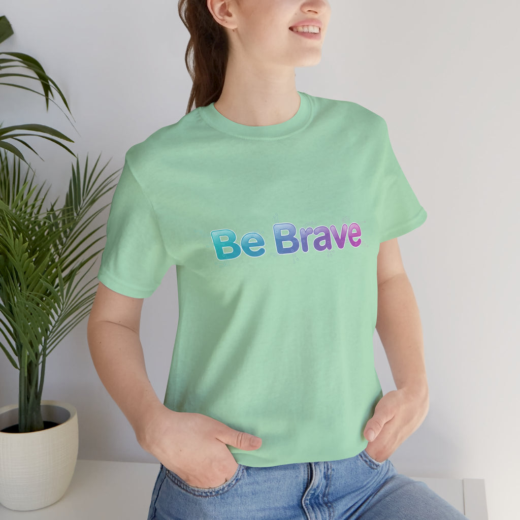 Be Brave Tee