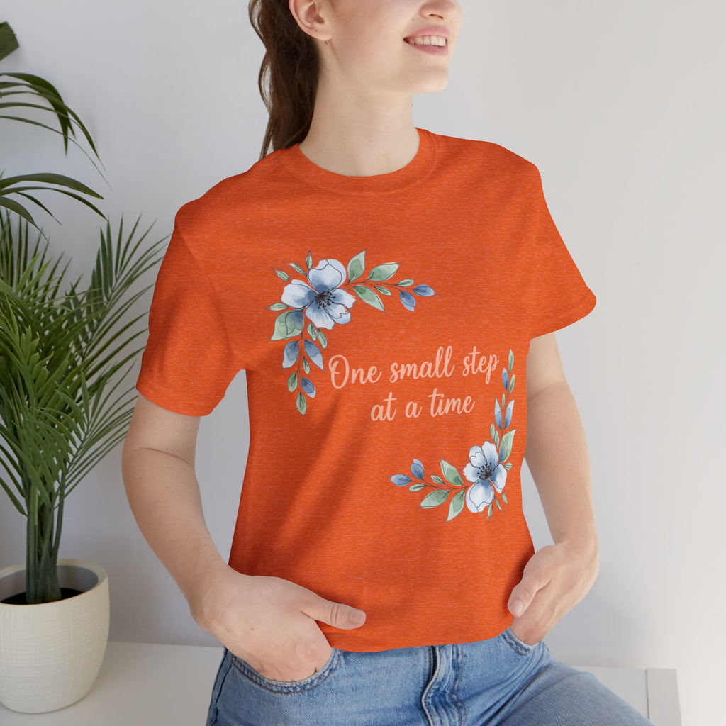 One Small Step at a Time T-Shirt