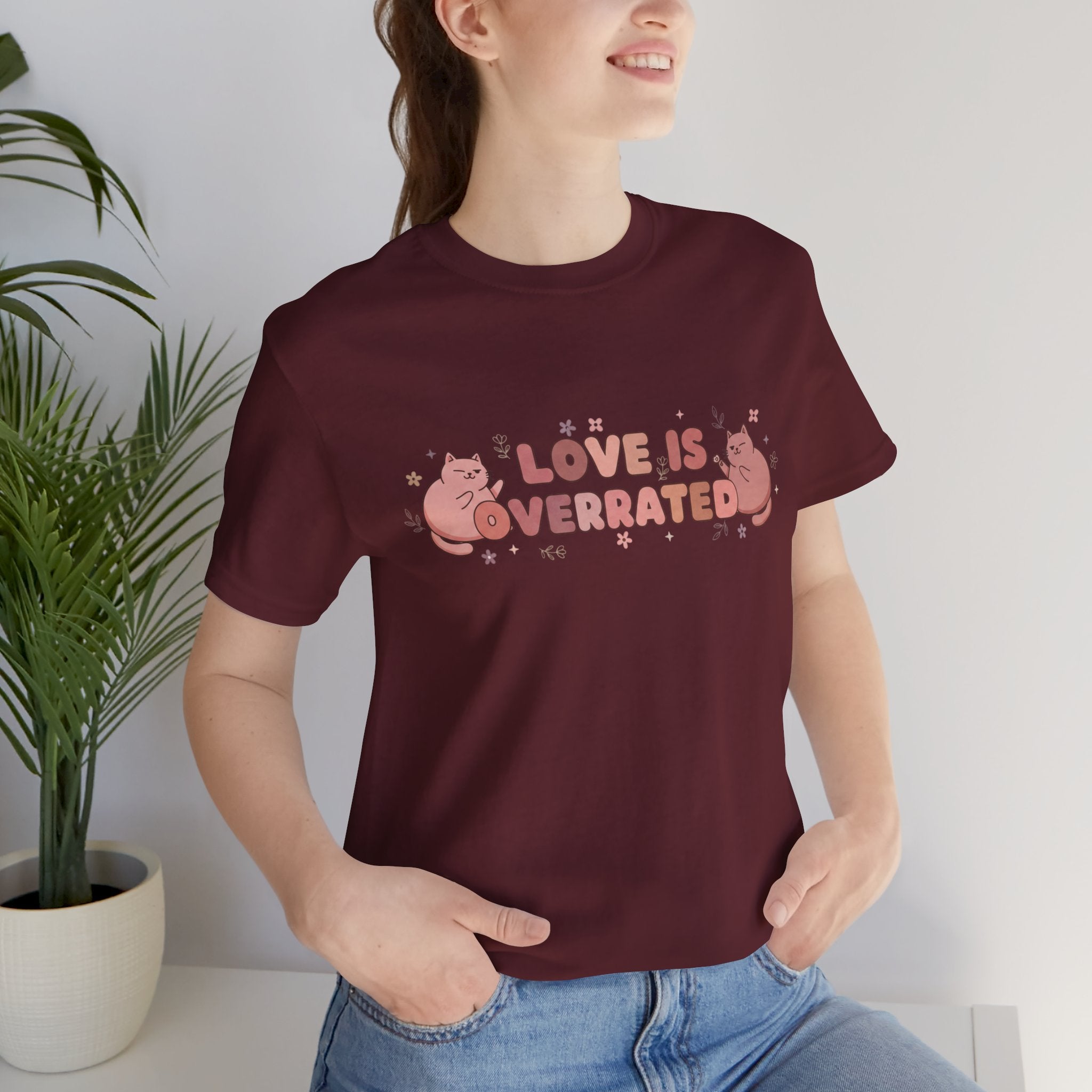 Love Is Overrated T-Shirt